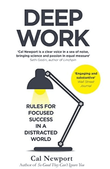 Deep Work: Rules for Focused Success in a Distracted World